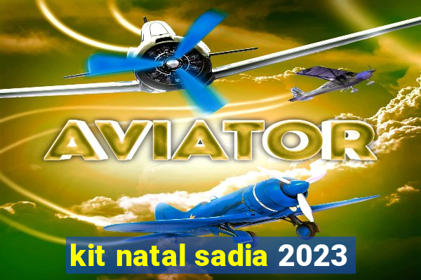 kit natal sadia 2023